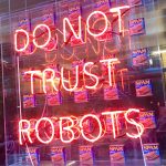 Do not trust robots
